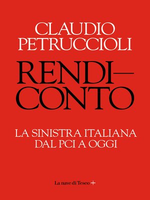 cover image of Rendiconto. La sinistra italiana dal PCI a oggi